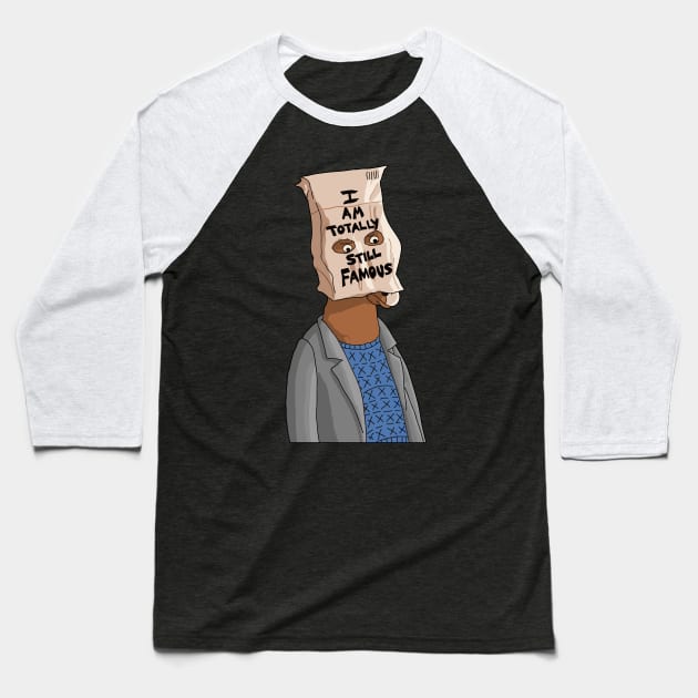 I am totally still Famous - Bojack Baseball T-Shirt by NorthWestDesigns